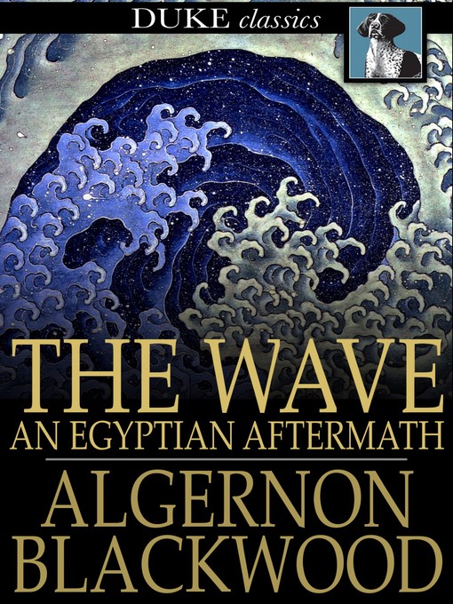 Title details for The Wave by Algernon Blackwood - Available